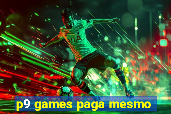 p9 games paga mesmo